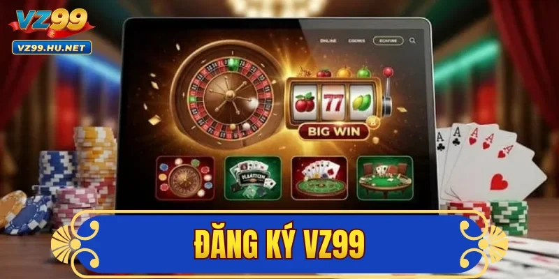 Đăng Ký VZ99
