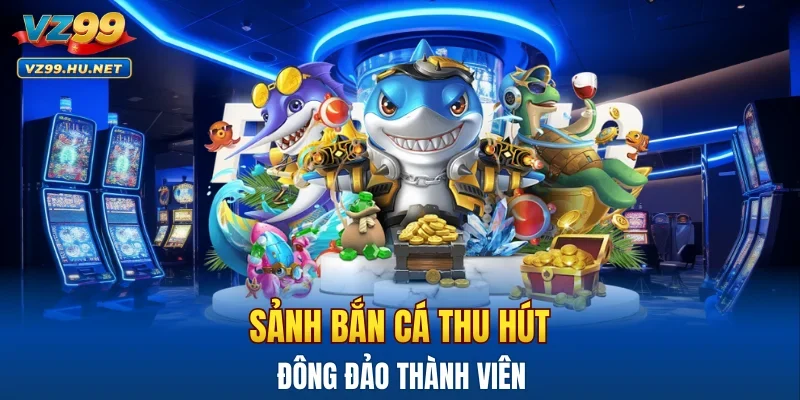 Sảnh bắn cá thu hút đông đảo thành viên