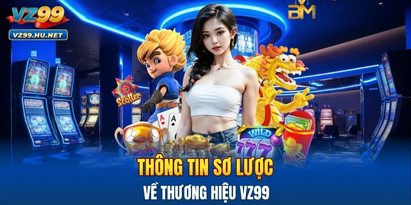 Thông tin sơ lược về thương hiệu VZ99